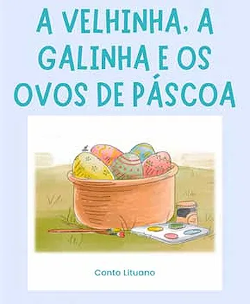 A Velhinha, a Galinha e os Ovos de Páscoa
