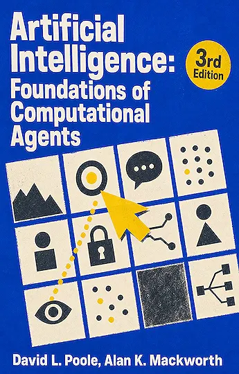 Artificial Intelligence: Foundations of Computational Agents, 3rd Edition