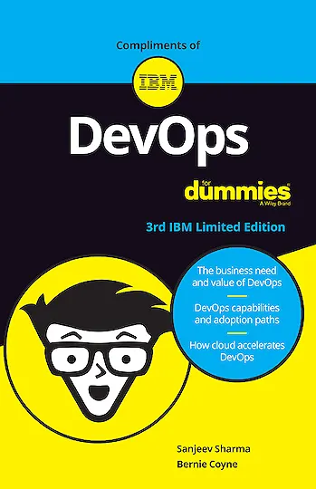DevOps For Dummies, 3rd IBM Limited Edition