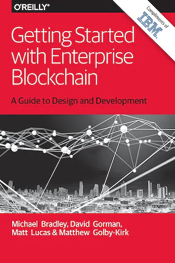 Getting Started with Enterprise Blockchain: A Guide to Design and Development