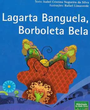 Lagarta Banguela, Borboleta Bela