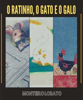 O Ratinho o Gato e o Galo