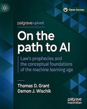 On the Path to AI: Law’s prophecies and the conceptual foundations of the machine learning age