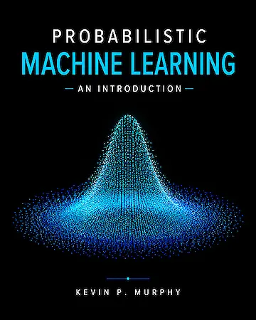 Probabilistic Machine Learning - An Introduction