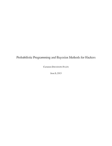 Probabilistic Programming & Bayesian Methods for Hackers