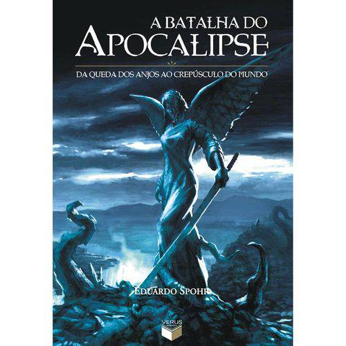 Capa do livro A Batalha do Apocalipse - Da Queda dos Anjos ao Crepúsculo do Mundo, de Spohr,Eduardo