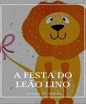 Capa do livro A Festa do Leão Lino, de Luana de Souza