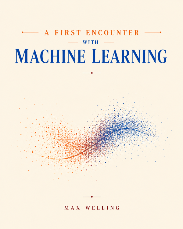 Capa do livro A First Encounter with Machine Learning, de Max Welling