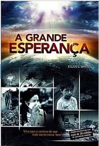 Capa do livro A Grande Esperança, de Ellen G. White