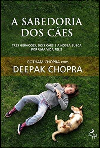 Capa do livro A sabedoria dos cães , de Gotham Chopra com Deepak Chopra