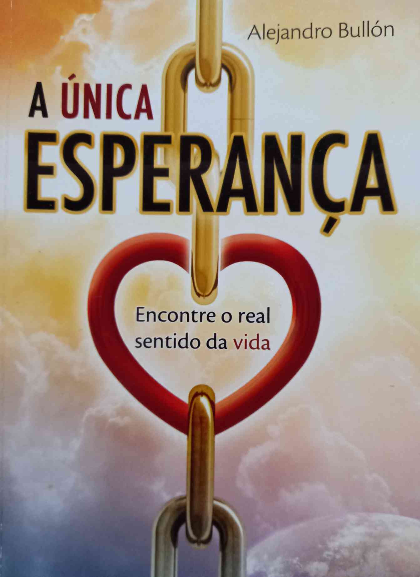 Capa do livro A única esperança , de Alejandro Bullón