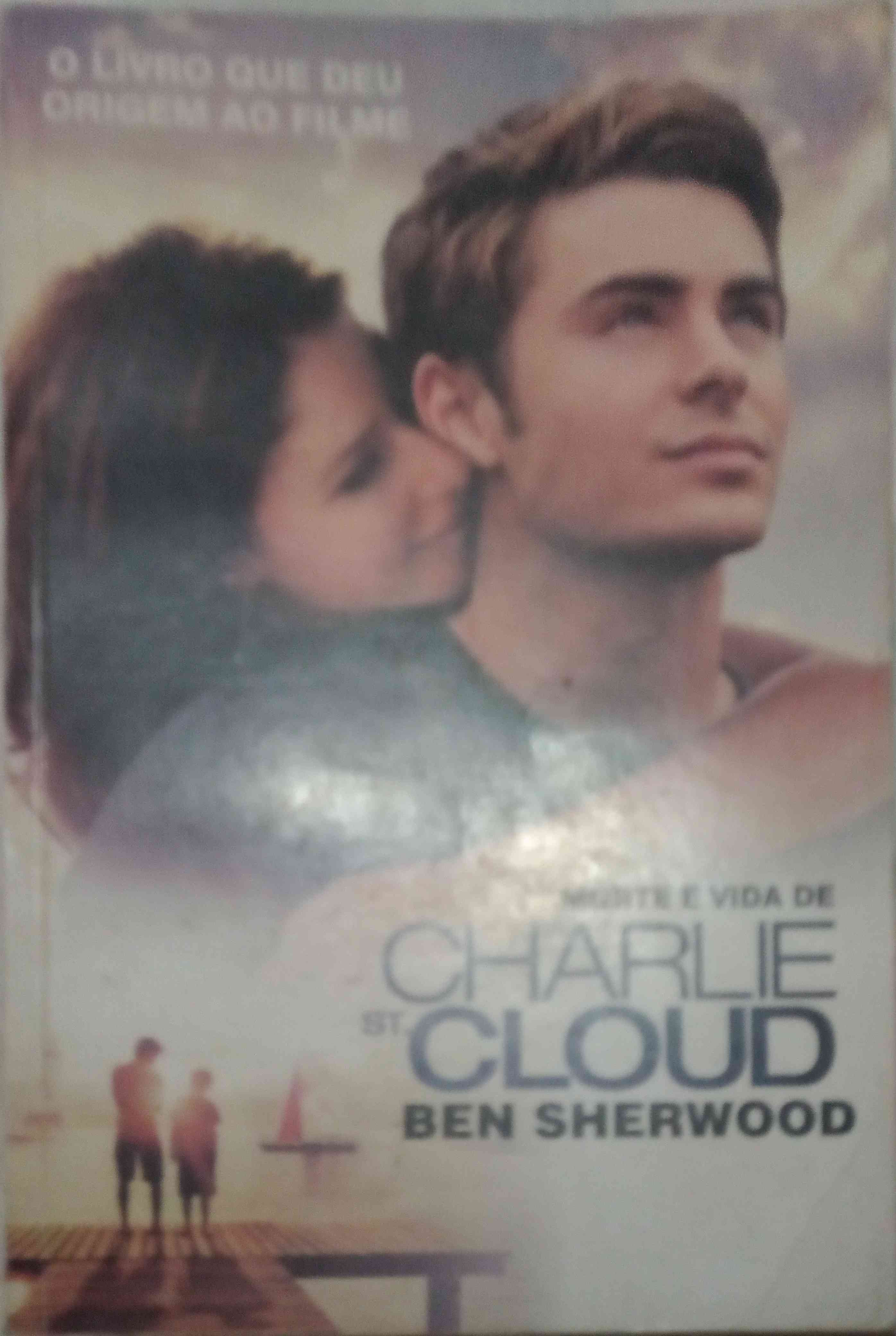 Capa do livro A vida e a morte de Charlie st.cloud, de Ben sherwood