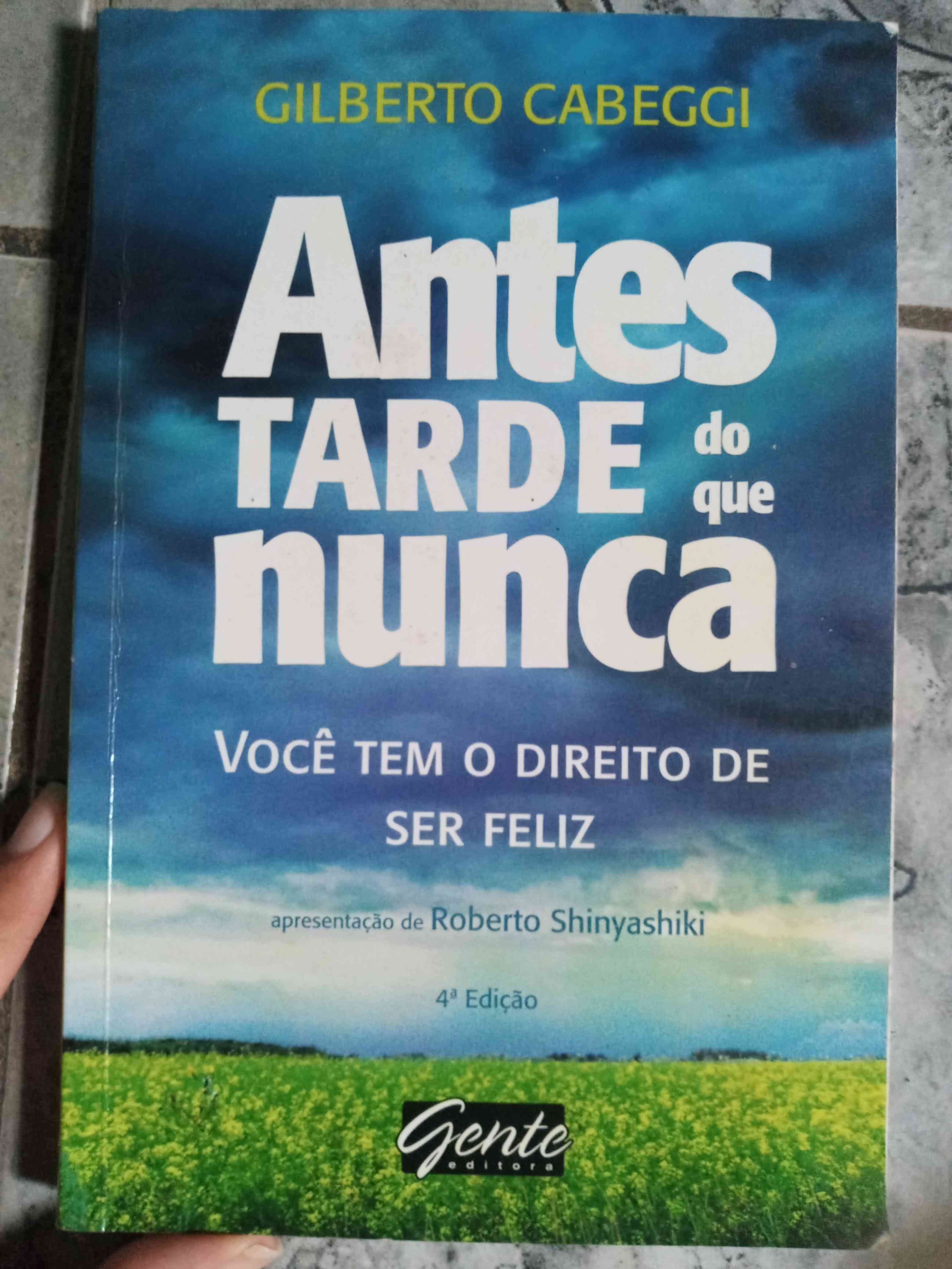 Capa do livro Antes Tarde Do Que Nunca, de Gilberto Cabeggi