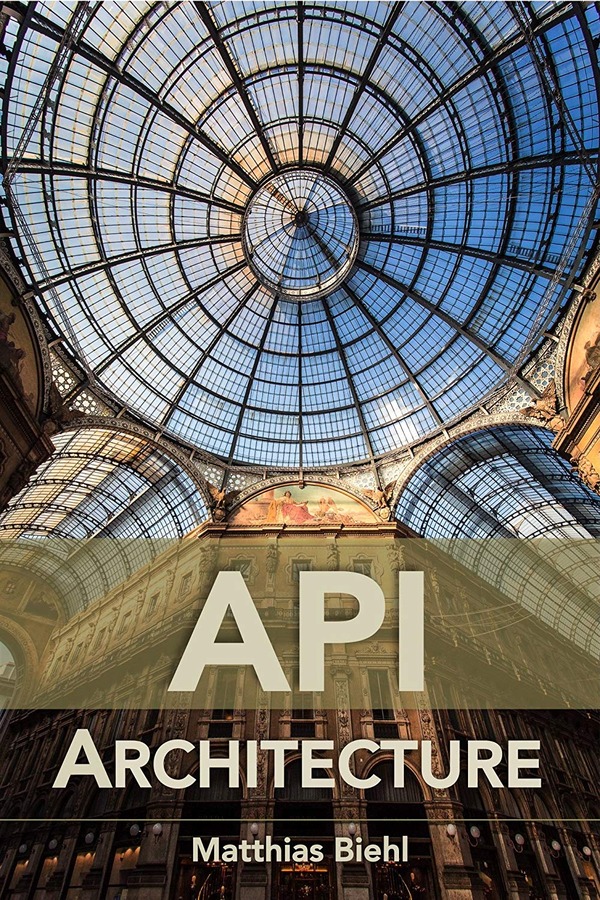 Capa do livro API Architecture, de Mathias Biehl