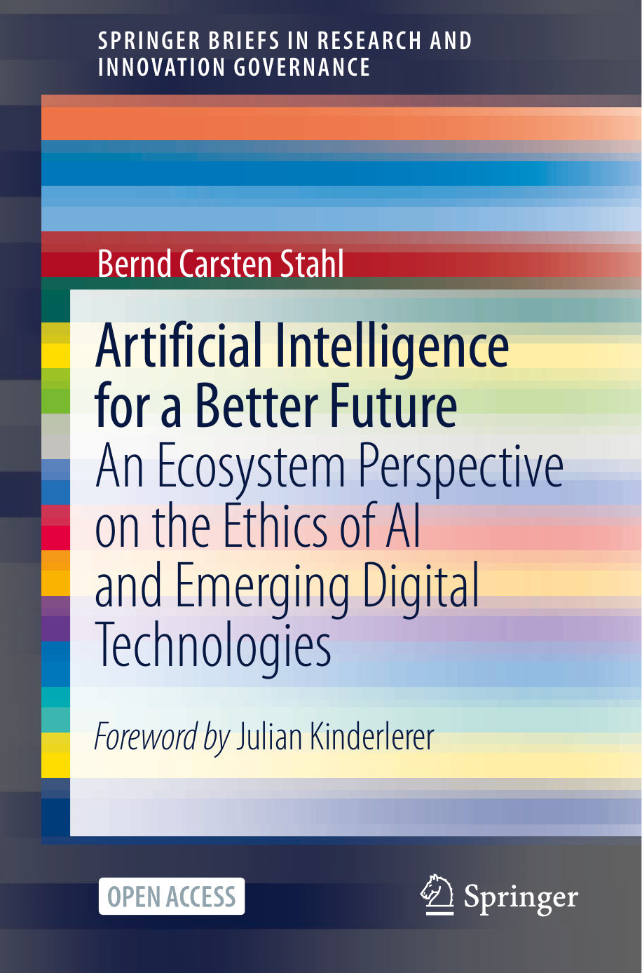 Capa do livro Artificial Intelligence for a Better Future: An Ecosystem Perspective on the Ethics of AI and Emerging Digital Technologies, de Bernd Carsten Stahl