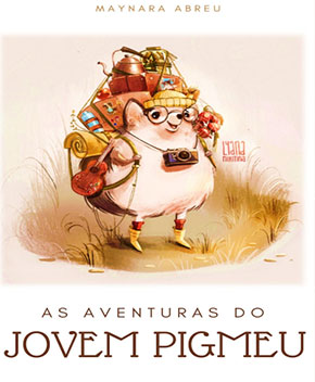 Capa do livro As Aventuras do Jovem Pigmeu, de Maynara Abreu