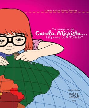 Capa do livro As Viagens de Carola Migrista..., de Maria Luiza