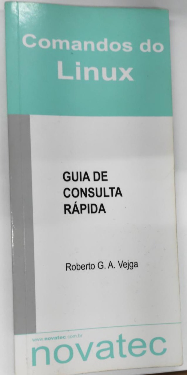 Capa do livro Comandos do Linux - Guia de consulta rápida, de Roberto G. A. Vejga