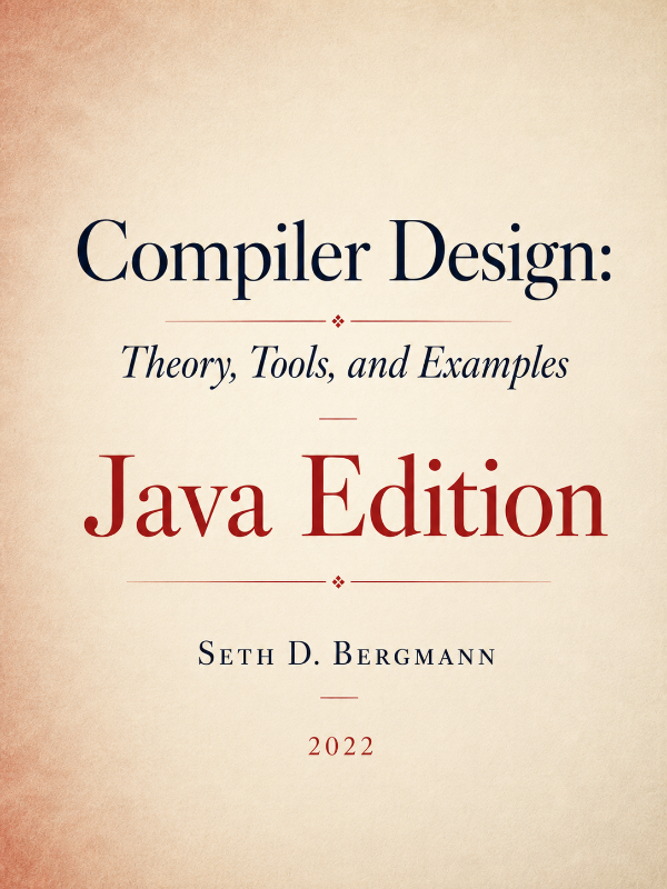 Capa do livro Compiler Design: Theory, Tools, and Examples, Java Edition, de Seth D. Bergmann