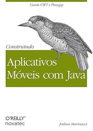 Capa do livro Construindo Aplicativos Móveis com Java, de Joshua Marinacci