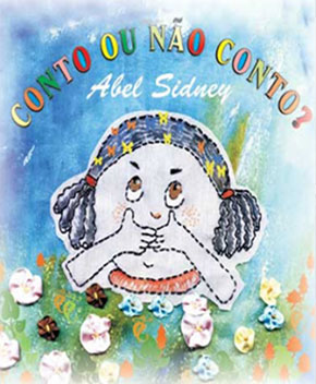 Capa do livro Conto ou Não Conto, de Abel Sidney