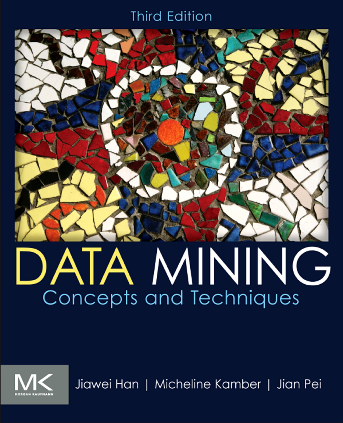 Capa do livro Data Mining Concepts and Techniques, de Jiawei Han, Micheline Kamber, Jian Pei