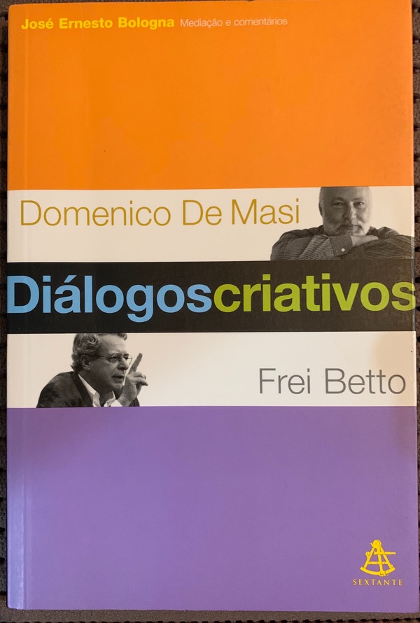 Capa do livro DIÁLOGOS CRIATIVOS, de FREI BETTO; DOMENICO DE MASI