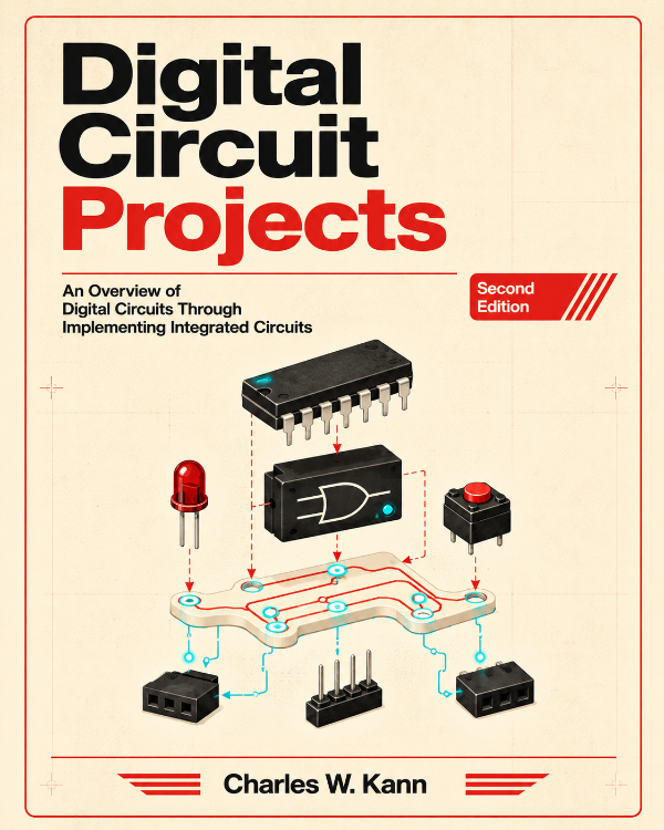 Capa do livro Digital Circuit Projects: An Overview of Digital Circuits Through Implementing Integrated Circuits - Second Edition, de Charles W. Kann