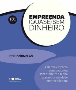 Capa do livro Empreenda quase sem dinheiro, de José Dornelas