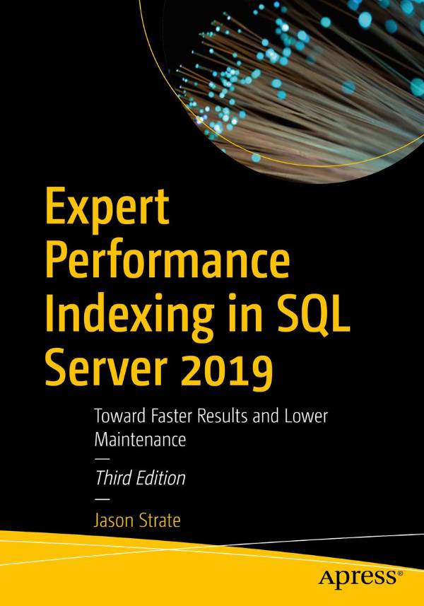 Capa do livro Expert Performance Indexing in SQL Server 2019: Toward Faster Results and Lower Maintenance, de Jason Strate