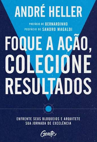 Capa do livro Foque a ação, colecione resultados, de André Heller