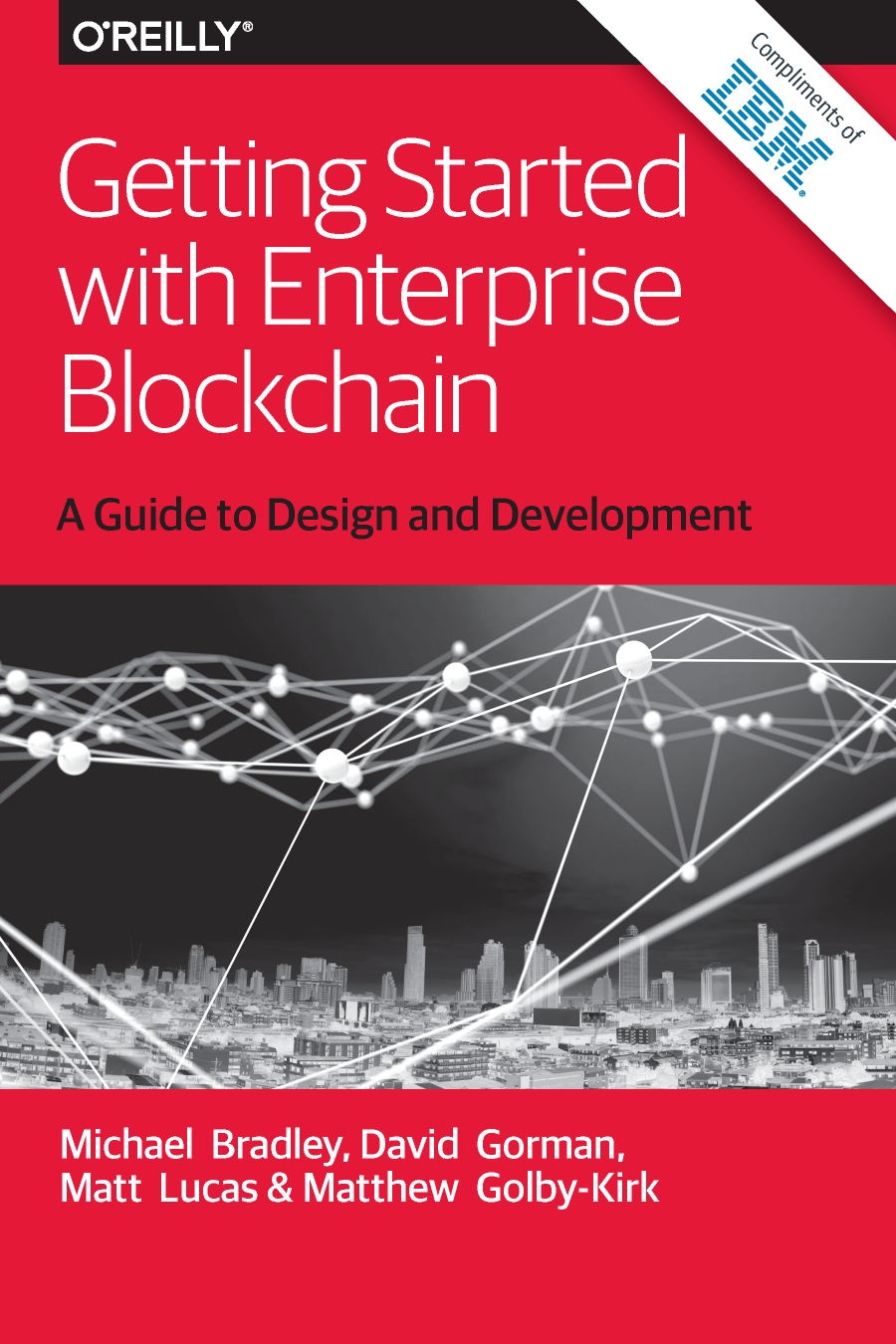 Capa do livro Getting Started with Enterprise Blockchain: A Guide to Design and Development, de Michael Bradley, David Gorman, Matt Lucas, Matthew Golby-Kirk