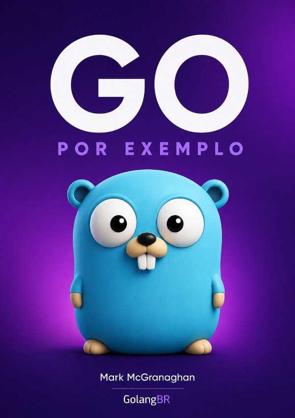 Capa do livro Go por Exemplo, de Mark McGranaghan · GolangBR