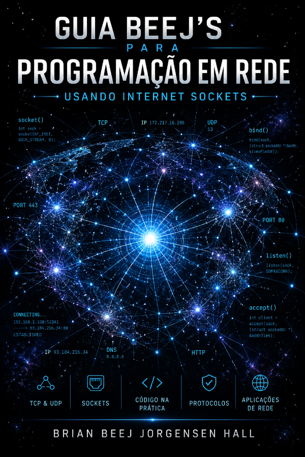 Capa do livro Guia Beej's Para Programação em Rede - Usando Internet Sockets, de Brian Beej Jorgensen Hall