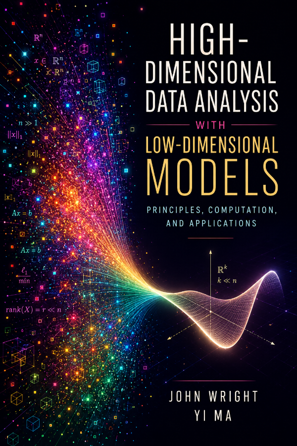 Capa do livro High-Dimensional Data Analysis with Low-Dimensional Models: Principles, Computation, and Applications, de John Wright, Yi Ma