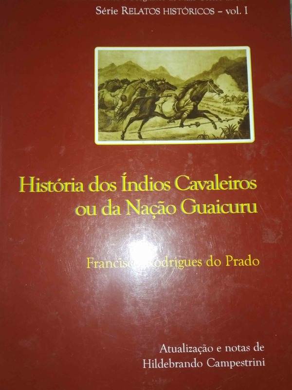 Capa do livro História dos índios cavaleiros ou da nação guaicuru, de Francisco Rodrigues de Prado