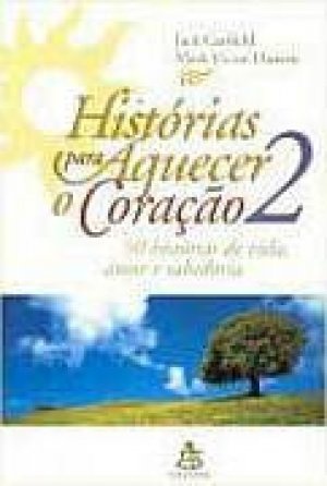 Capa do livro HISTÓRIAS PARA AQUECER O CORAÇÃO (VOL. 2), de jACK CANFIELD