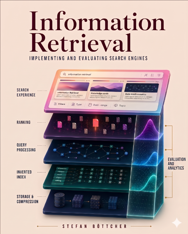 Capa do livro Information Retrieval: Implementing and Evaluating Search Engines, de Stefan Böttcher, Charles L. A. Clarke, Gordon V. Cormack