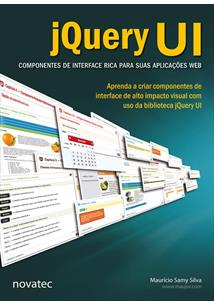 Capa do livro JQUERY UI: COMPONENTES DE INTERFACE RICA PARA WEB, de Mauricio Samy Silva