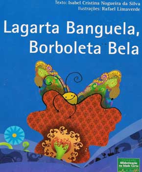 Capa do livro Lagarta Banguela, Borboleta Bela, de Isabel Nogueira