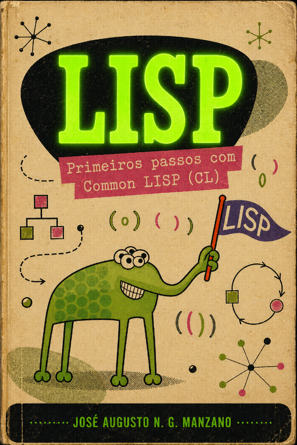 Capa do livro Linguagem LISP - Primeiros passos com Common LISP (CL), de José Augusto N. G. Manzano