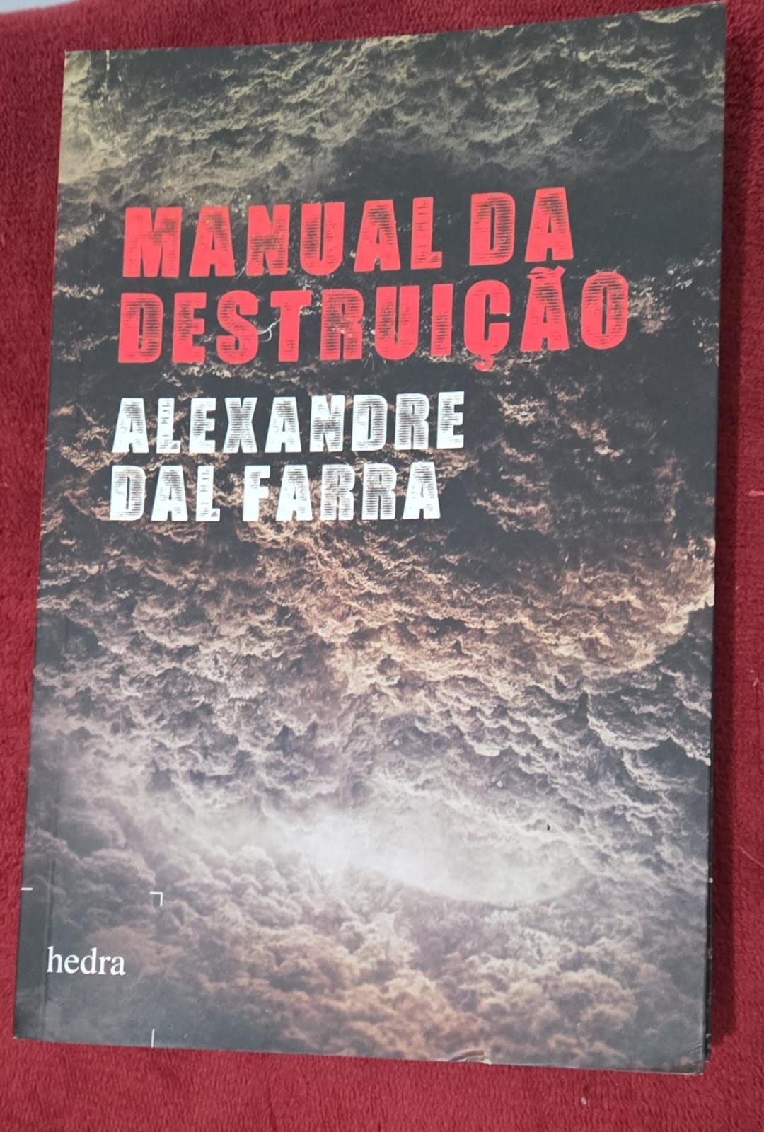 Capa do livro Manual da Destruição, de Alexandre Dal Farra