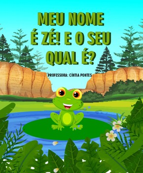 Capa do livro Meu Nome É Zé! E o Seu Qual É?, de Cíntia Pontes