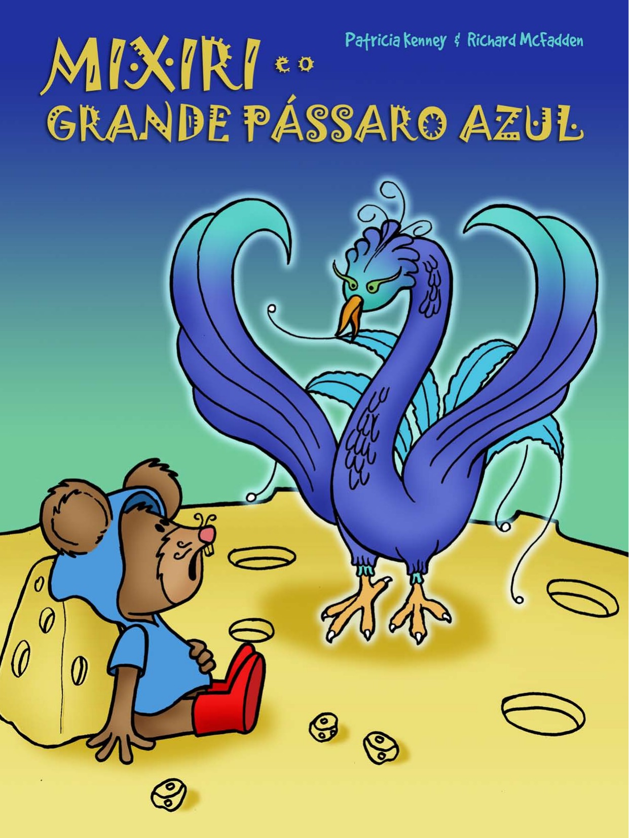 Capa do livro Mixiri e o Grande Pássaro Azul, de Patricia Kenney & Richard McFadden