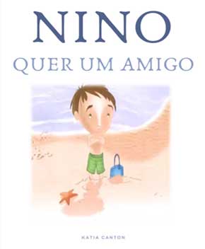 Capa do livro Nino Quer Um Amigo, de Katia Canton