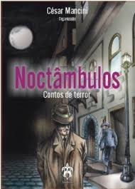 Capa do livro NOCTAMBULOS - CONTOS DE TERROR, de MANCINI, CESAR