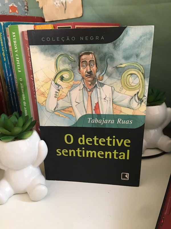 Capa do livro O detetive sentimental , de Tabajara Ruas