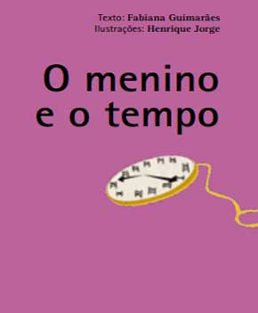 Capa do livro O Menino e o Tempo, de Fabiana Guimarães
