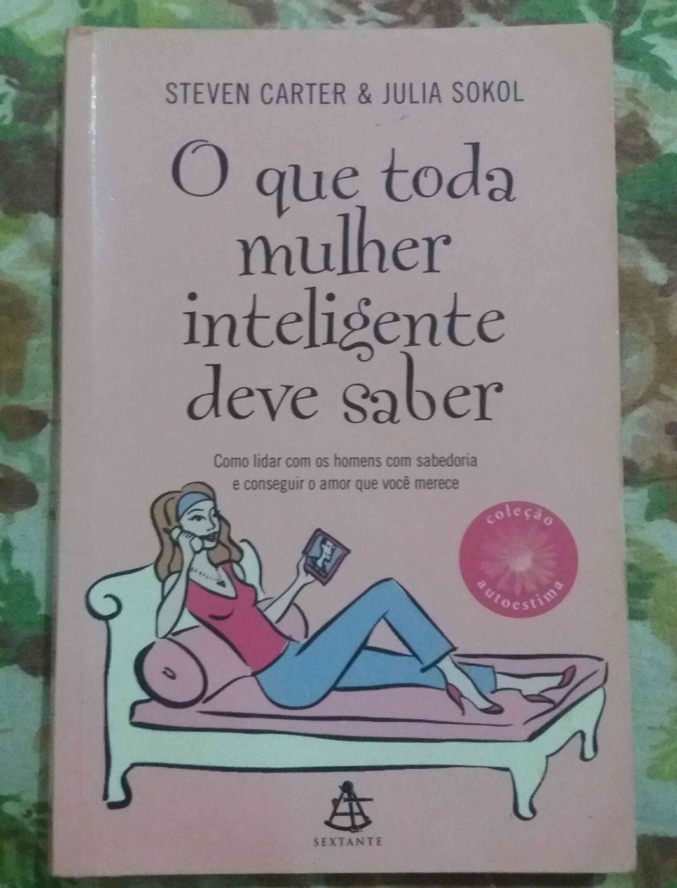 Capa do livro O que toda mulher inteligente deve saber., de Steven Carter e Julia Sokol