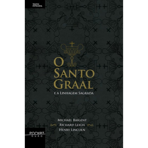 Capa do livro O Santo Graal e a linhagem sagrada, de Michael Baigent, Richard Leich e Henry Lincoln